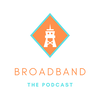 BroadBand Podcast